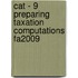 Cat - 9 Preparing Taxation Computations Fa2009