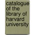 Catalogue of the Library of Harvard University