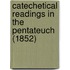 Catechetical Readings In The Pentateuch (1852)