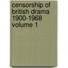 Censorship of British Drama 1900-1968 Volume 1 door steve nicholson