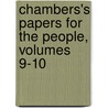 Chambers's Papers For The People, Volumes 9-10 door Ltd Chambers W. And R.