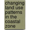 Changing Land Use Patterns in the Coastal Zone door Onbekend