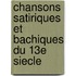 Chansons Satiriques Et Bachiques Du 13e Siecle