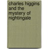 Charles Higgins And The Mystery Of Nightingale door Kayad Dualeh