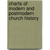 Charts of Modern and Postmodern Church History door Joseph Holden