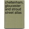 Cheltenham, Gloucester And Stroud Street Atlas by Geographers' A-Z. Map Company