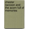 Chester Raccoon and the Acorn Full of Memories door Audrey Penn