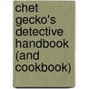 Chet Gecko's Detective Handbook (and Cookbook) by Nancy Oster Steffel