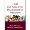 Child and Adolescent Development for Educators door Michael Pressley
