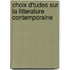 Choix D'Tudes Sur La Litterature Contemporaine