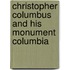 Christopher Columbus And His Monument Columbia