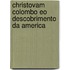 Christovam Colombo Eo Descobrimento Da America