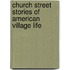 Church Street Stories Of American Village Life