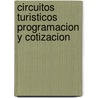 Circuitos Turisticos Programacion y Cotizacion door Nelida Chan