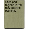 Cities And Regions In The New Learning Economy door Ceri