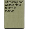Citizenship and Welfare State Reform in Europe door Jet Bussemaker