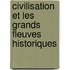 Civilisation Et Les Grands Fleuves Historiques