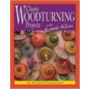 Classic Woodturning Projects With Bonnie Klein by Bonnie Klein