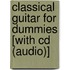 Classical Guitar For Dummies [with Cd (audio)]