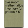 Classroom Mathematics Inventory For Grades K-6 door Ben Bernanke