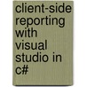 Client-Side Reporting with Visual Studio in C# door Asif Sayed
