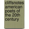 CliffsNotes American Poets of the 20th Century door Notes Cliffs Notes