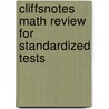 Cliffsnotes Math Review For Standardized Tests by Ph.d. Bobrow Jerry