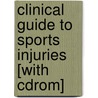 Clinical Guide To Sports Injuries [with Cdrom] door Sverre Maehlum