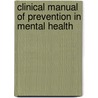 Clinical Manual of Prevention in Mental Health door M.T. Compton