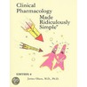 Clinical Pharmacology Made Ridiculously Simple door James Olson