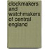 Clockmakers And Watchmakers Of Central England