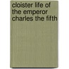 Cloister Life Of The Emperor Charles The Fifth door William Stirling