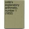 Cobb's Explanatory Arithmetic, Number 1 (1832) door Lyman Cobb