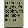 Code Red. Teacher's Book With Editable Test Cd by Unknown