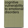 Cognitive Vulnerability to Emotional Disorders door Lauren B. Alloy