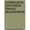 Collaborative Information Literacy Assessments by ThomasP Mackey