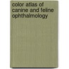 Color Atlas of Canine and Feline Ophthalmology by Ph.D. Millichamp Nicholas J.
