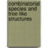 Combinatorial Species and Tree-Like Structures