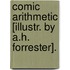Comic Arithmetic [Illustr. By A.H. Forrester].
