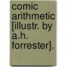 Comic Arithmetic [Illustr. By A.H. Forrester]. by Comic Arithmetic