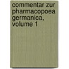 Commentar Zur Pharmacopoea Germanica, Volume 1 door Hermann Hager
