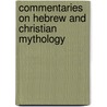 Commentaries on Hebrew and Christian Mythology door Parish B. Ladd