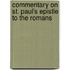 Commentary On St. Paul's Epistle To The Romans