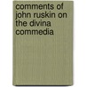 Comments Of John Ruskin On The Divina Commedia door Lld John Ruskin