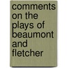 Comments On The Plays Of Beaumont And Fletcher door John Monck Mason