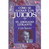 Como Se Ganan Los Juicios / To Be Trial Lawyer door F. Lee Bailey