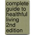 Complete Guide To Healthful Living 2nd Edition