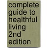 Complete Guide To Healthful Living 2nd Edition by Jeffrey Whitlow M.D.