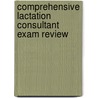 Comprehensive Lactation Consultant Exam Review door Linda Smith