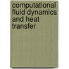 Computational Fluid Dynamics And Heat Transfer by Not Available
